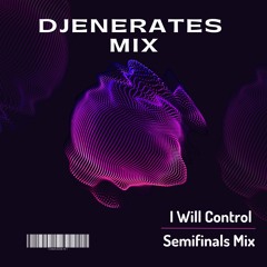 Djenerates Semifinals Mix