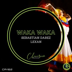 Sebastian Darez, Lexan - Waka Waka (Original Mix)[Chivirico Records]