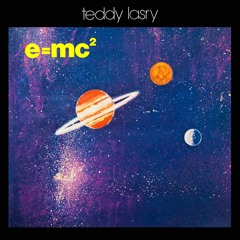 Teddy Lasry - e = mc²