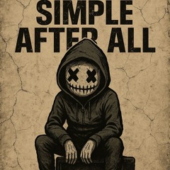 Simple After All*