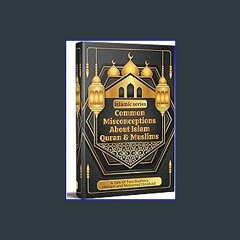 Download Ebook ❤ Common Misconceptions About Islam, Quran, and Muslims (Zoohra Non Fiction series