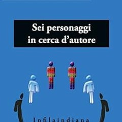 VIEW EBOOK ✏️ Sei personaggi in cerca d'autore (Italian Edition) by Luigi Pirandello