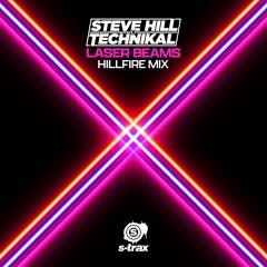 Steve Hill x Technikal - Laser Beams (Hillfire Radio Edit) (S-TRAX)