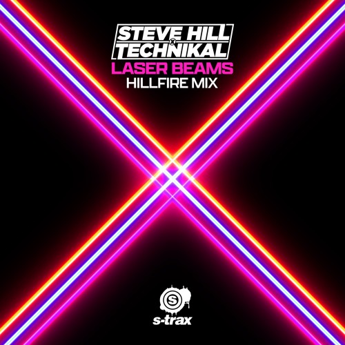 Steve Hill x Technikal - Laser Beams (Hillfire Radio Edit) (S-TRAX)