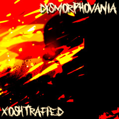 DYSMORPHOVANIA - [Xoshtrafied]