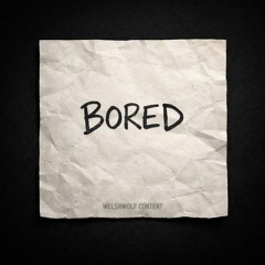 BORED