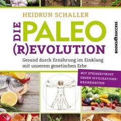 Die Paleo-Revolution: Gesund durch Ernährung im Einklang mit unserem genetischen Erbe  Full pdf