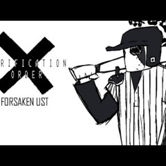 [FORSAKEN UST] PURIFICATION ORDER _ Homerunner Slasher Chase Theme