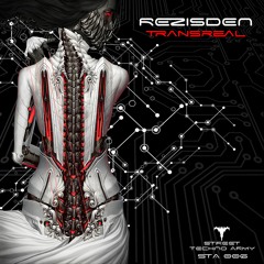 STA 006: Rezisden - Transreal [Street Techno Army]