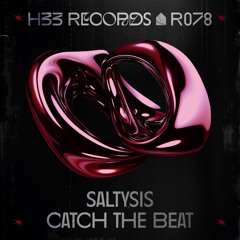SaltySis - Catch The Beat [H33R078]