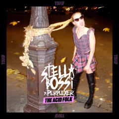 Stella Bossi X Perplexer - The Acid Folk Extended