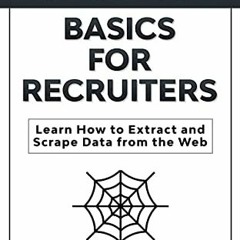 download EBOOK 📝 Web Scraping Basics for Recruiters: Learn How to Extract and Scrape