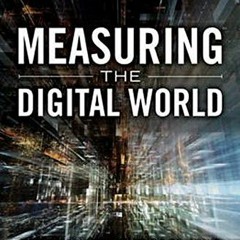 [GET] [KINDLE PDF EBOOK EPUB] Measuring the Digital World: Using Digital Analytics to