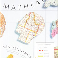 READ KINDLE 📨 Maphead: Charting the Wide, Weird World of Geography Wonks by  Ken Jen