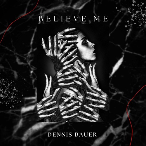 Dennis Bauer - Believe Me - (Original Mix) (Fast Version) (Produced In 2019)