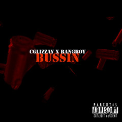 CGlizzay x Bangboy - Bussin