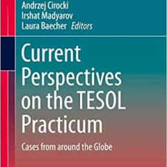 VIEW EPUB 📂 Current Perspectives on the TESOL Practicum: Cases from around the Globe
