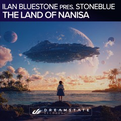 Ilan Bluestone pres. Stoneblue  - The Land Of Nanisa