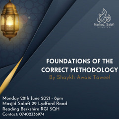 Foundations of the Correct Methodology - Uways At-Taweel - Masjid Salafi Reading
