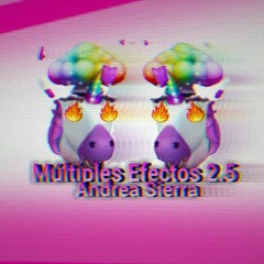Multiple Efectos 2.0 (🦄Andrea Sierra🦄)