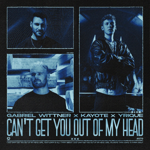 Gabriel Wittner x Kayote x YRIQUE - Can't Get You Out Of My Head