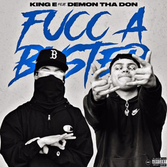 King E ft. Demon Tha Don - Fucc A Buster