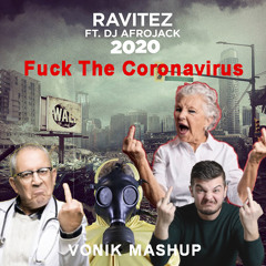 Ravitez, DJ Afrojack Vs. X - Change - 2020 F*ck The Coronavirus (VONIK Mashup Edit)