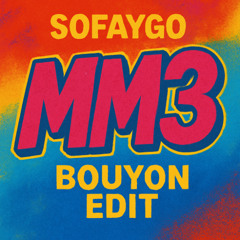 SOFAYGO - MM3 - (BOUYON EDIT)