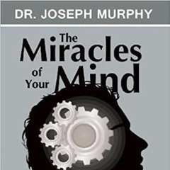 The Miracles Of Your Mind By Joseph Murphy Full Audio Book(128k)