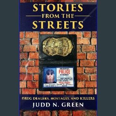 [Ebook] 📚 Stories from the Streets: Drug Dealers, Hostages and Killers get [PDF]