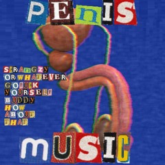 Scrangzy - Penis Music