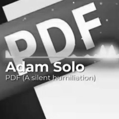 PDF (A silent humiliation)(long outro)