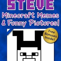 [Read] [EPUB KINDLE PDF EBOOK] Wimpy Steve: Minecraft Memes and Funny Pictures! (An Unofficial Minec