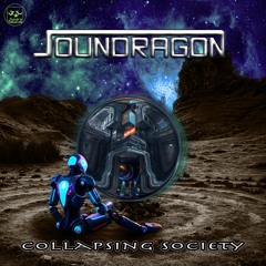 SounDragon - Collapsing Society (OUT NOW!!)
