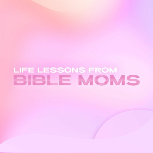 stream-dr-beverley-wolmarans-life-lessons-from-bible-moms-by