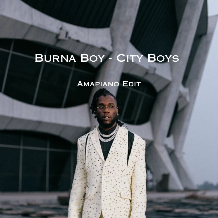 Burna Boy – City Boys ( Amapiano Edit )