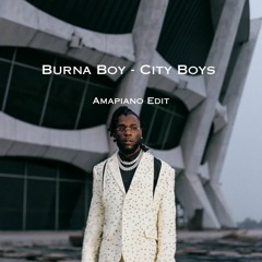 Burna Boy - City Boys ( Amapiano Edit )