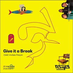 Give it a Break : CIAIC invites Poiçon - 20/03/2024