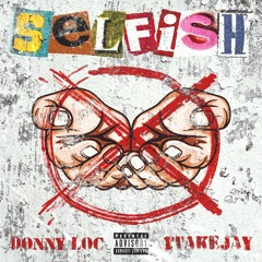 Selfish (ft. 1TakeJay)