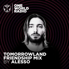 Tomorrowland Friendship Mix - Alesso