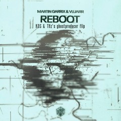 Martin Garrix & Vluarr - Reboot (KDS & THz's Ghostproducer Flip)