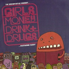 Breakfastaz -Girls Money Drink Drugs (REMIX)