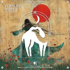 Turnless World