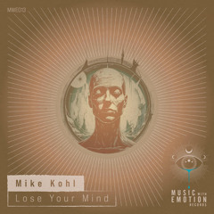 MWE013 Mike Kohl - Lose Your Mind (Original Mix)