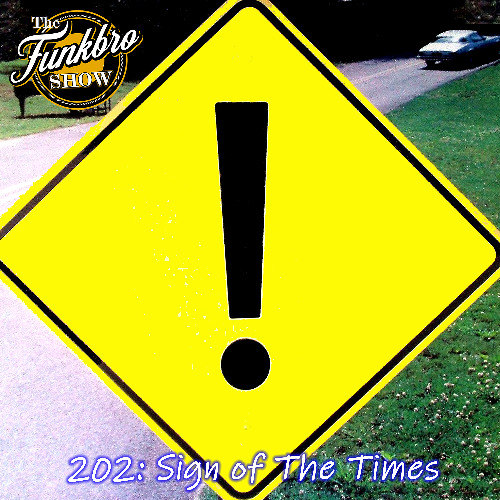 The FunkBro Show RadioactiveFM 202: Sign of The Times