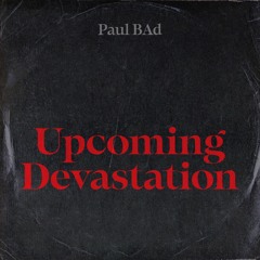 Upcoming Devastation