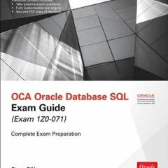 [Read] [KINDLE PDF EBOOK EPUB] OCA Oracle Database SQL Exam Guide (Exam 1Z0-071) (Oracle Press) by