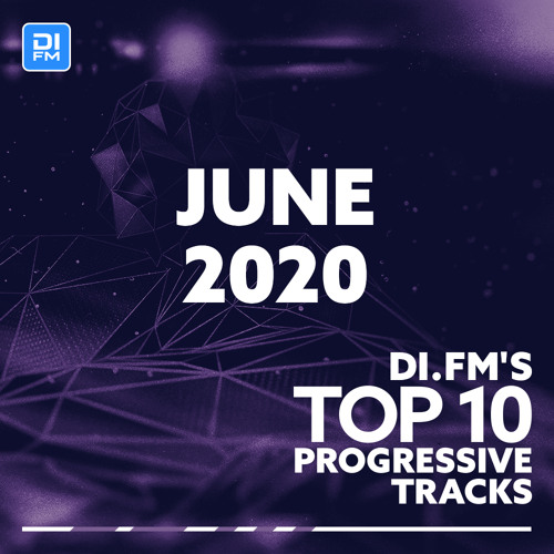 DI.FM Top 10 Progressive Tracks June 2020