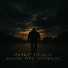 Made Peace With My Maker