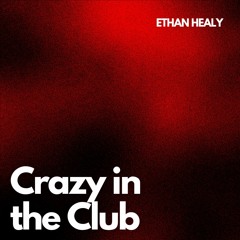 Crazy In The Club